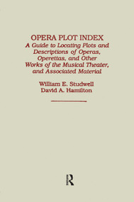 Opera Plot Index by David Hamilton, William E. Studwell, 9780824046217