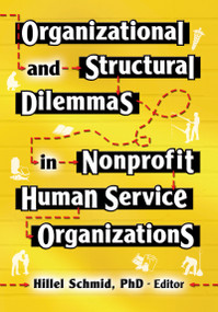 Organizational and Structural Dilemmas in Nonprofit Human Service Organizations by Hillel Schmid, 9780789025500