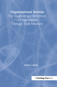 Organizational Surveys (The Diagnosis and Betterment of Organizations Through Their Members) by Frank J. Smith, 9780805843842
