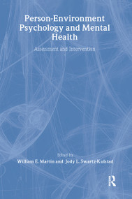 Person-Environment Psychology and Mental Health (Assessment and Intervention) by William E. Martin, Jr., Jody L. Swartz-Kulstad, William E. Martin, 9780805829532