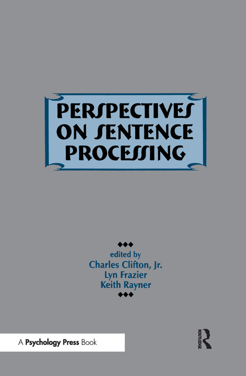 Perspectives on Sentence Processing by Charles Clifton, Jr., Lyn Frazier, Keith Rayner, Charles Clifton, 9780805815818