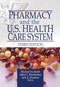 Pharmacy and the U.S. Health Care System by Michael Smith, 9780789018755