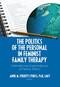 The Politics of the Personal in Feminist Family Therapy (International Examinations of Family Policy) by Anne M. Prouty Lyness, 9780789033994