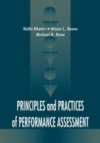 Principles and Practices of Performance Assessment by Nidhi Khattri, Alison L. Reeve, Michael B. Kane, 9780805829709
