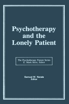 Psychotherapy and the Lonely Patient by Samuel M Natale, E Mark Stern, 9780866565172