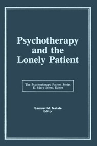 Psychotherapy and the Lonely Patient by Samuel M Natale, E Mark Stern, 9780866565172