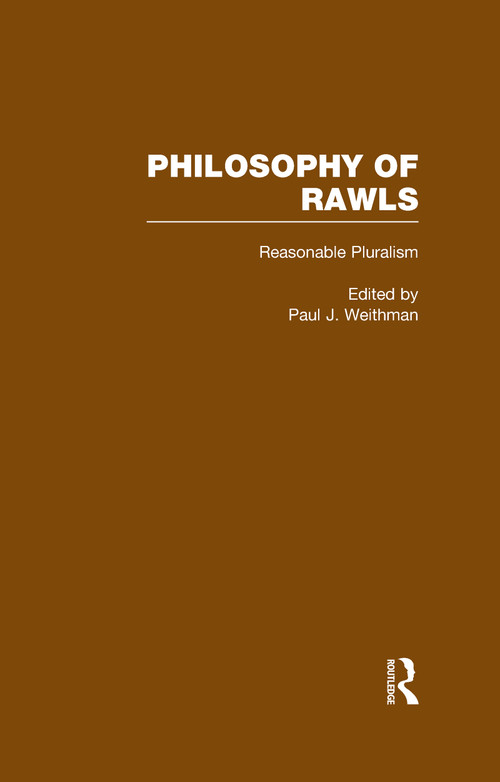 Reasonable Pluralism (Philosophy of Rawls) by Henry Richardson, Paul Weithman, 9780815329299
