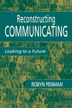 Reconstructing Communicating (Looking To A Future) - 9780805836486 by Robyn Penman, 9780805836486