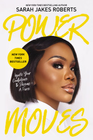 Power Moves (Ignite Your Confidence and Become a Force) by Sarah Jakes Roberts, 9780785291909
