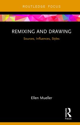 Remixing and Drawing (Sources, Influences, Styles) - 9780815392446 by Ellen Mueller, 9780815392446
