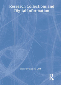 Research Collections and Digital Information - 9780789013477 by Sul H Lee, 9780789013477