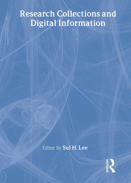 Research Collections and Digital Information - 9780789013477 by Sul H Lee, 9780789013477