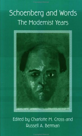Schoenberg and Words (The Modernist Years) by Charlotte M. Cross, Russell A. Berman, 9780815328308