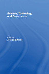 Science, Technology and Global Governance by John R. De La Mothe, 9780826450272