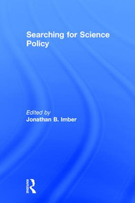 Searching for Science Policy - 9780765801630 by Jonathan B. Imber, 9780765801630