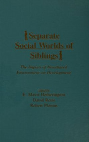 Separate Social Worlds of Siblings (The Impact of Nonshared Environment on Development) - 9780805813111 by E. Mavis Hetherington, David Reiss, Robert Plomin, 9780805813111
