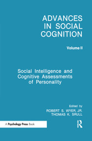 Social Intelligence and Cognitive Assessments of Personality (Advances in Social Cognition, Volume II) by Robert S. Wyer, Jr., Thomas K. Srull, 9780805805062