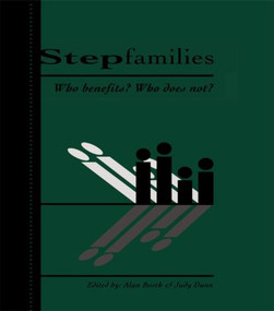 Stepfamilies (Who Benefits? Who Does Not?) by Alan Booth, Judy Dunn, Judith F. Dunn, 9780805815443