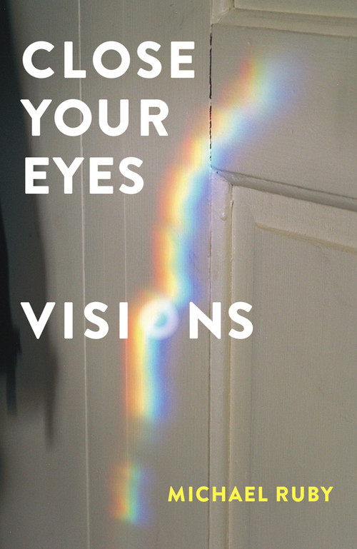 Close Your Eyes, Visions by Michael Ruby, 9781581772203