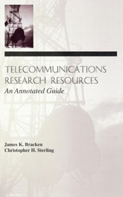 Telecommunications Research Resources (An Annotated Guide) by James K. Bracken, Christopher H. Sterling, 9780805818864