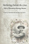 Mothering Outside the Lines: (Tales of Boundary Busting Mamas) by BettyAnn Martin, Michelann Parr, 9781772584646