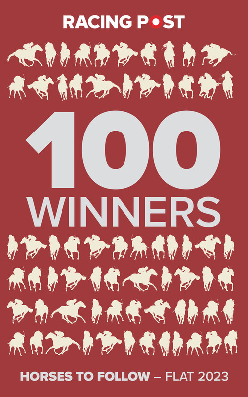 Racing Post 100 Winners (Horses to Follow Flat 2023) by Rodney Pettinga, 9781839501401