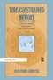 Time-constrained Memory (A Reader-based Approach To Text Comprehension) by Jean-Pierre Corriveau, 9780805817119