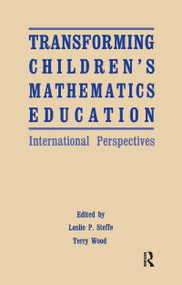Transforming Children's Mathematics Education (International Perspectives) by Leslie P. Steffe, Terry Wood, 9780805806045
