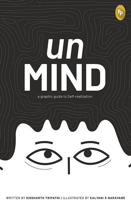 unMIND, A Graphic Guide To Self-realization by Siddharth Tripathi, 9789354402913