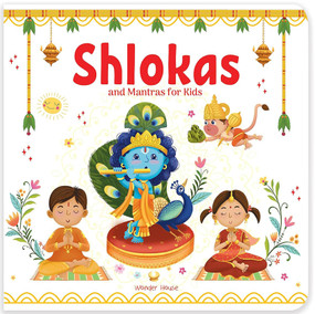 Shlokas and Mantras For Kids (Illustrated Padded Board Book) by Wonder House Books, 9789354405167