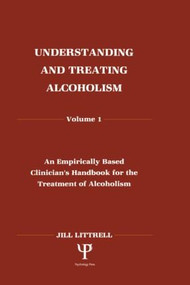 Understanding and Treating Alcoholism by Jill Littrell, 9780805808704