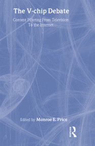 The V-chip Debate (Content Filtering From Television To the Internet) by Monroe E. Price, 9780805830613