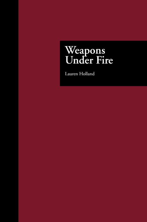 Weapons Under Fire by Lauren Holland, 9780815320678