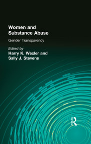 Women and Substance Abuse (Gender Transparency) by Harry K Wexler, Sally J Stevens, 9780789003867