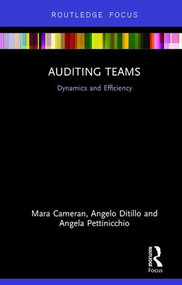 Auditing Teams (Dynamics and Efficiency) by Mara Cameran, Angelo Ditillo, Angela Pettinicchio, 9781138682702