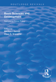 Basic Sciences and Development (Rethinking Donor Policy) by Martha J. Garrett, Claes G. Granqvist, 9781138610996