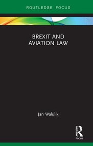 Brexit and Aviation Law by Jan Walulik, 9781138591370