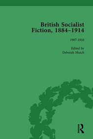 British Socialist Fiction, 1884-1914, Volume 4 by Deborah Mutch, 9781138751255