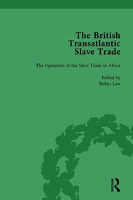 The British Transatlantic Slave Trade Vol 1 by Kenneth Morgan, Robin Law, David Ryden, J R Oldfield, 9781138757974