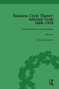 Business Cycle Theory, Part II Volume 7 (Selected Texts, 1860-1939) by Mauro Boianovsky, 9781138751460