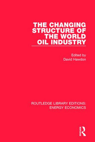 The Changing Structure of the World Oil Industry - 9781138309722 by David Hawdon, 9781138309722