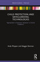 Child Protection and Safeguarding Technologies (Appropriate or Excessive ‘Solutions' to Social Problems?) by Maggie Brennan, Andy Phippen, 9781138555402