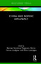China and Nordic Diplomacy by Bjørnar Sverdrup-Thygeson, Wrenn Yennie Lindgren, Marc Lanteigne, 9781138501034
