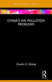 China's Air Pollution Problems - 9781138669956 by Claudio O. Delang, 9781138669956