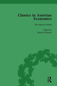 Classics in Austrian Economics, Volume 2 (A Sampling in the History of a Tradition) by Israel M Kirzner, 9781138751767