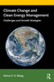 Climate Change and Clean Energy Management (Challenges and Growth Strategies) by Henry Wang, 9781138484887
