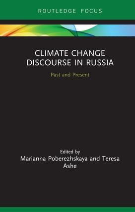Climate Change Discourse in Russia (Past and Present) by Marianna Poberezhskaya, Teresa Ashe, 9781138493209