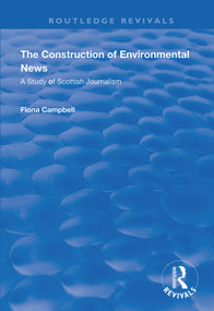 The Construction of Environmental News (A Study of Scottish Journalism) - 9781138342576 by Fiona Campbell, 9781138342576