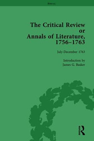 The Critical Review or Annals of Literature, 1756-1763 Vol 16 by James G Basker, 9781138759183