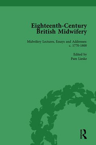 Eighteenth-Century British Midwifery, Part III vol 10 by Pam Lieske, 9781138752818